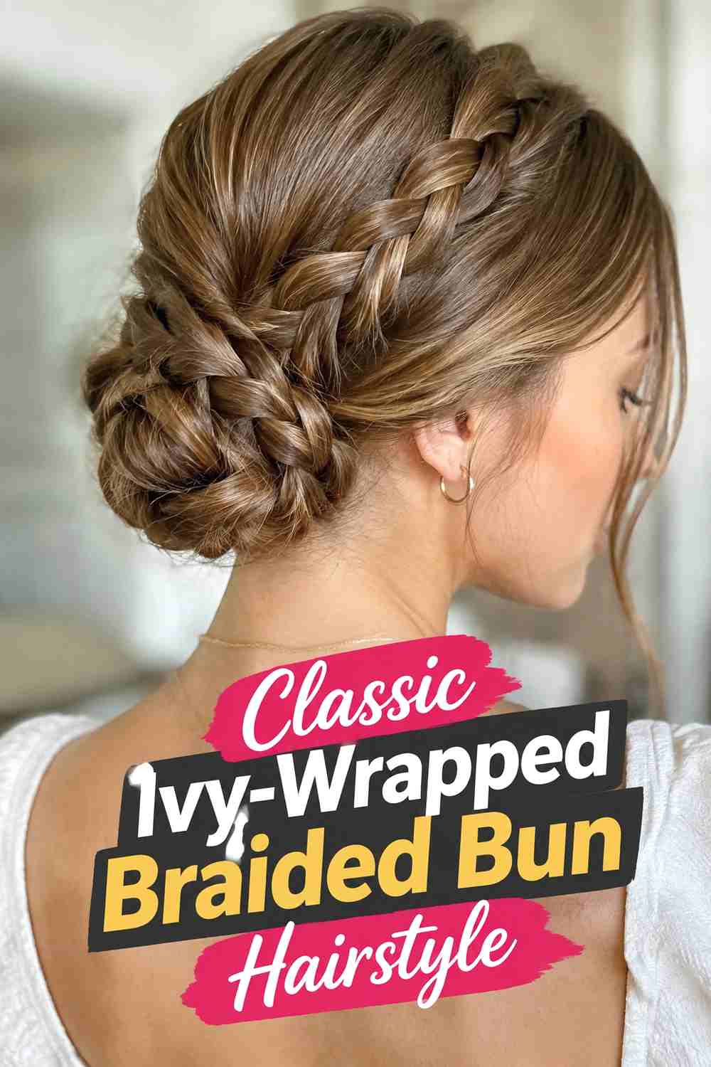 1. Classic Ivy Wrapped Braided Bun Hairstyle