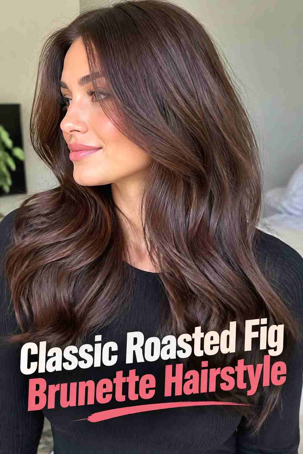 1. Classic Roasted Fig Brunette Hairstyle