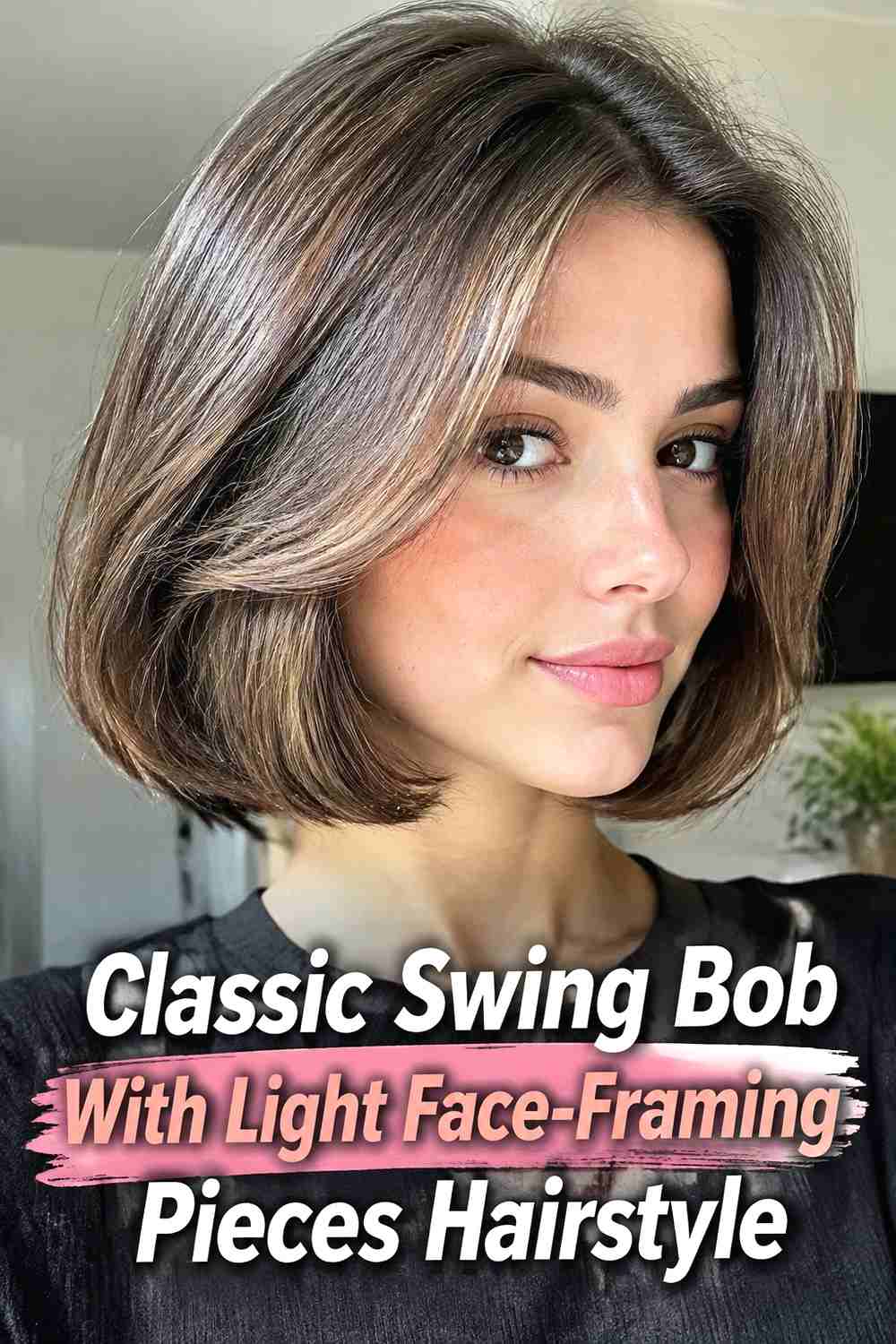 1. Classic Swing Bob With Light Face Framing Pieces Hairstyle