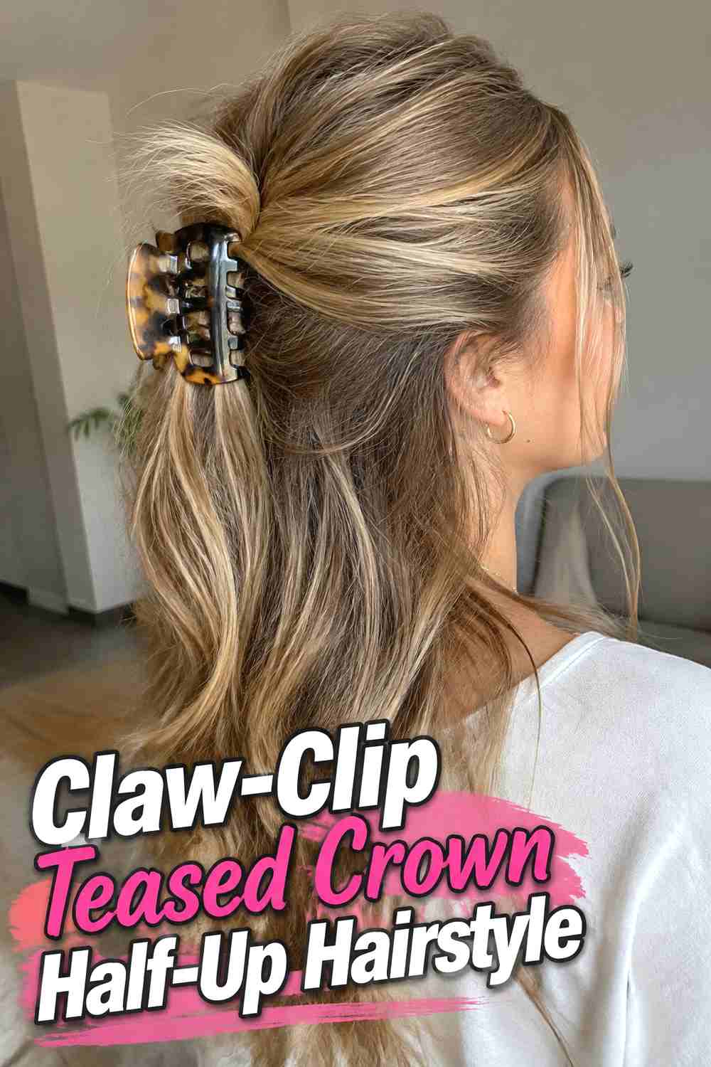 13. Claw Clip Teased Crown Half Up Hairstyle