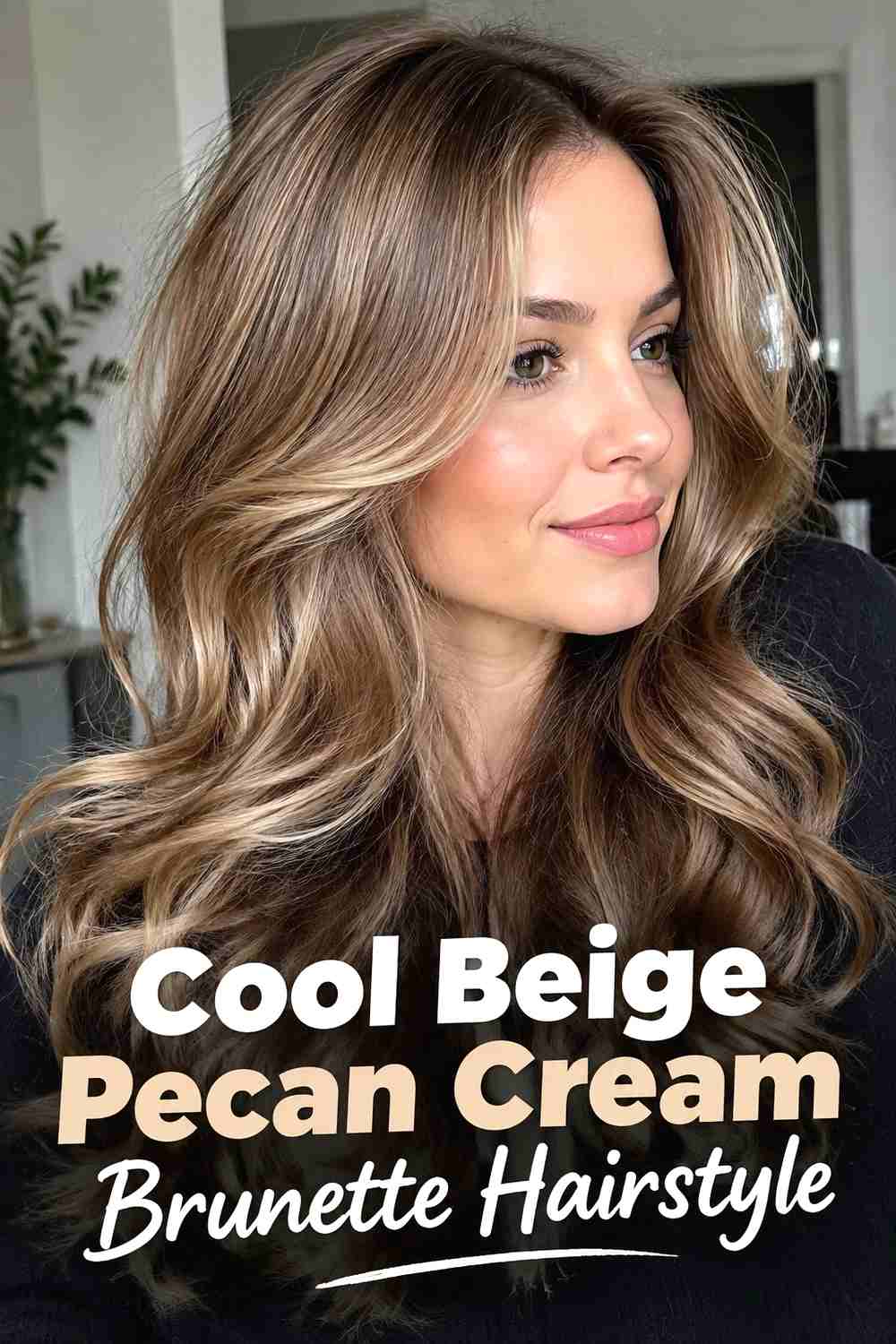 11. Cool Beige Pecan Cream Brunette Hairstyle