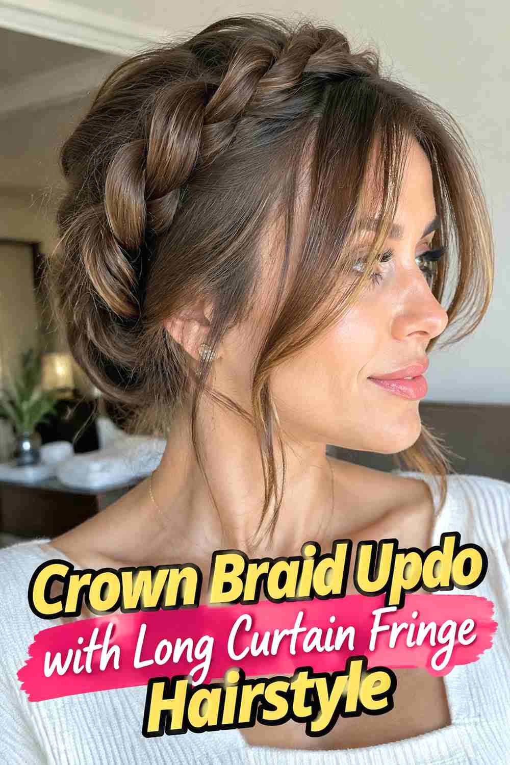 12. Crown Braid Updo With Long Curtain Fringe Hairstyle