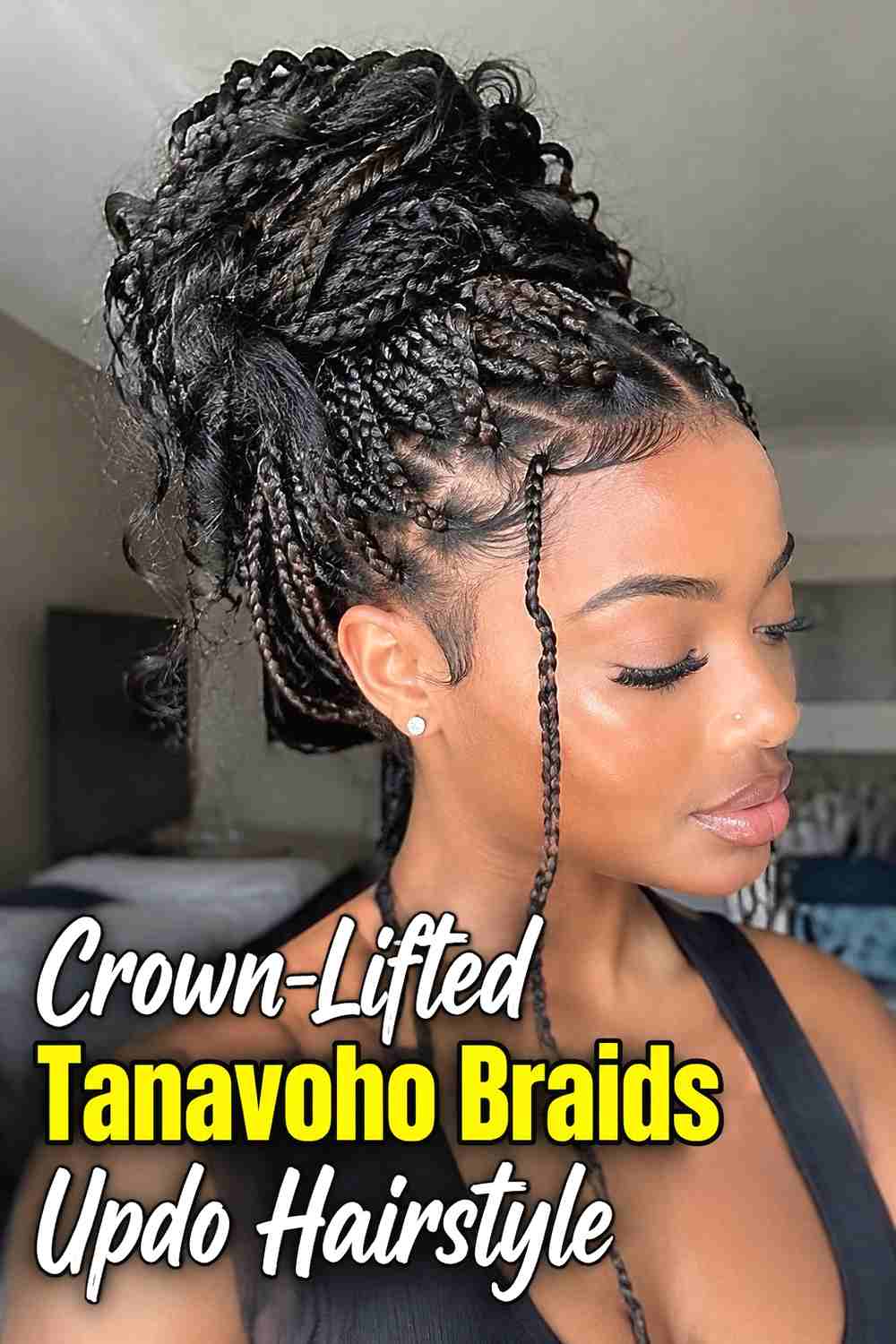 1. Crown Lifted Tanavoho Braids Updo Hairstyle