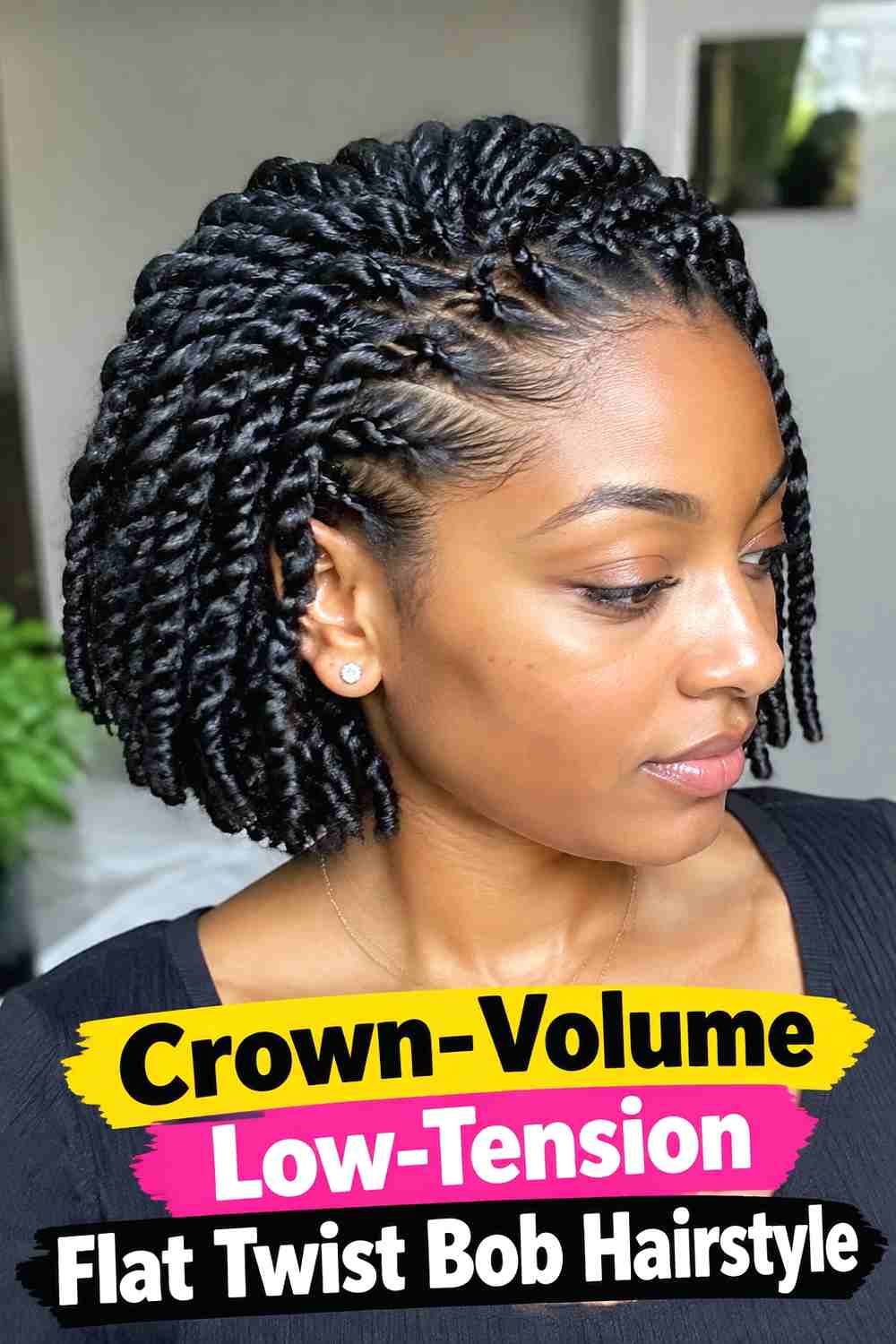 5. Crown Volume Low Tension Flat Twist Bob Hairstyle