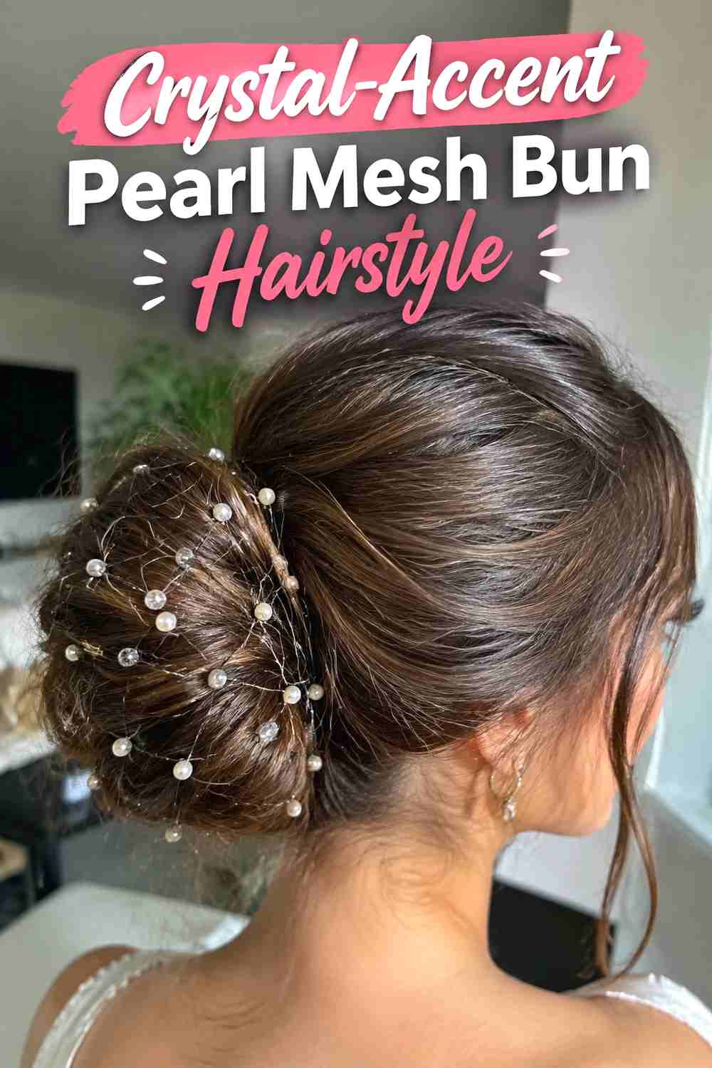 11. Crystal Accent Pearl Mesh Bun Hairstyle