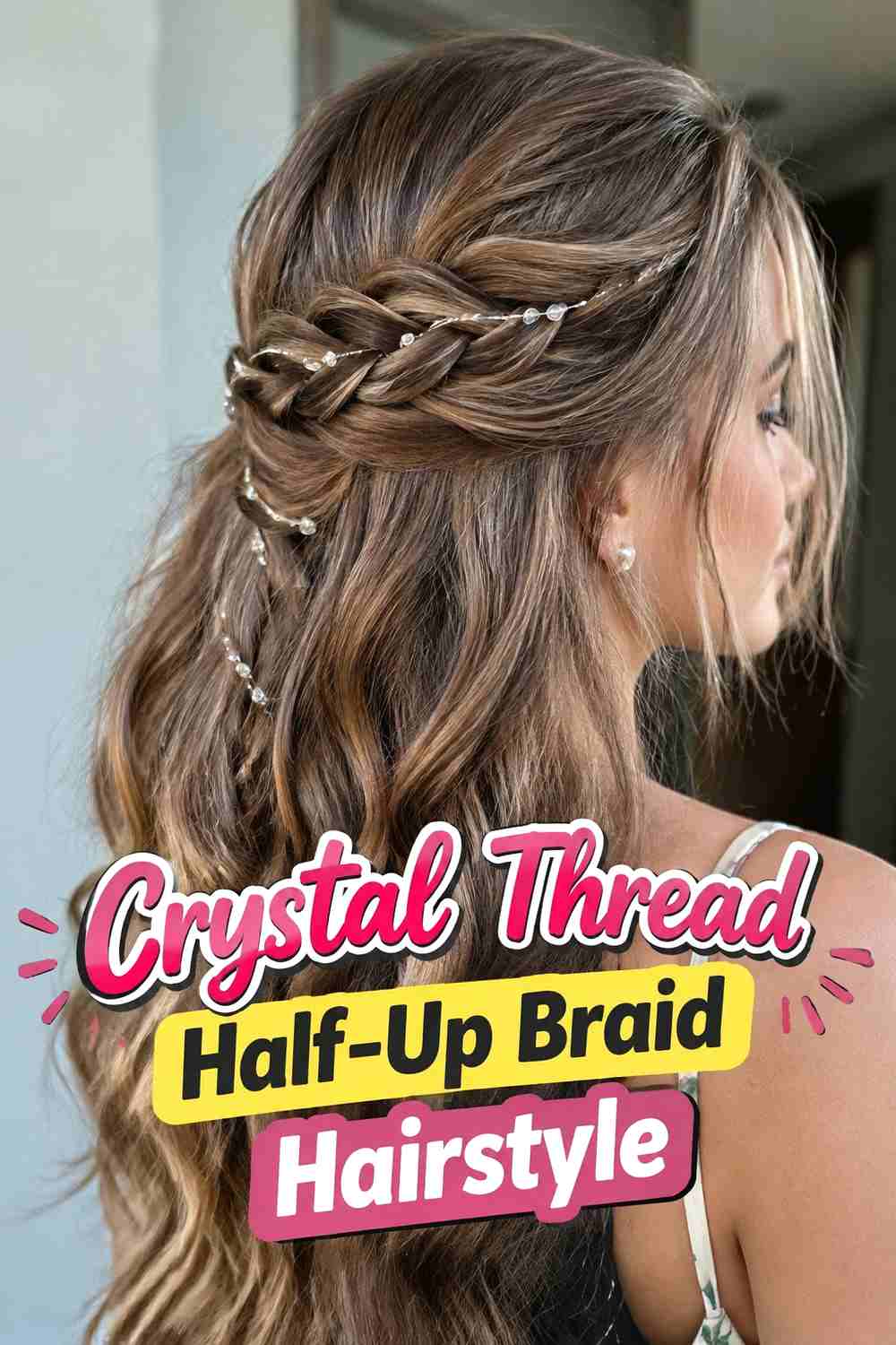 7. Crystal Thread Half Up Braid Hairstyle