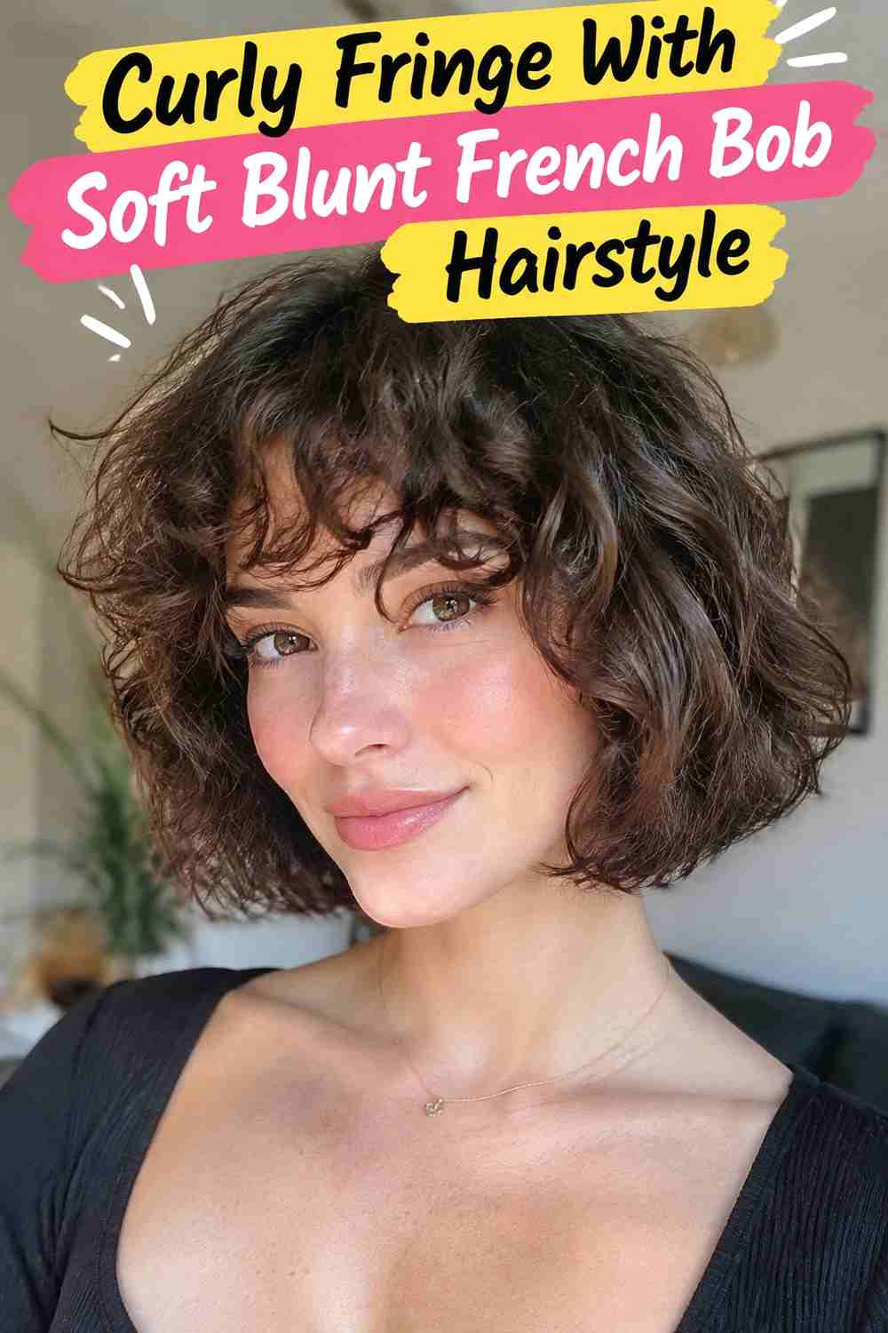 16. Curly Fringe With Soft Blunt French Bob Hairstyle