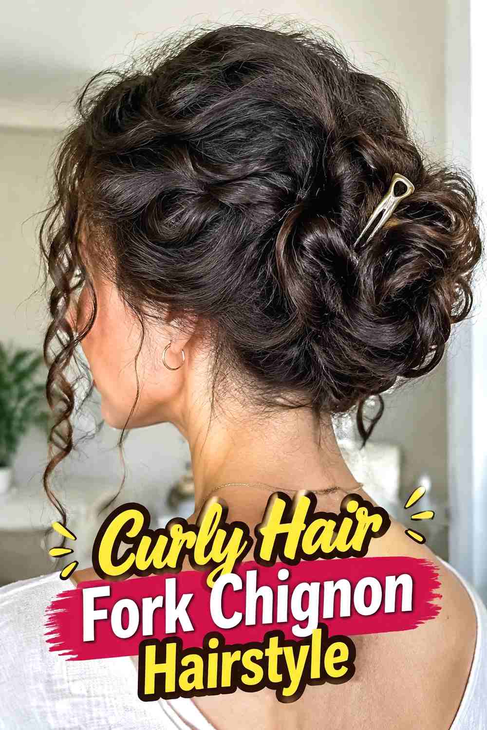 10. Curly Hair Fork Chignon Hairstyle