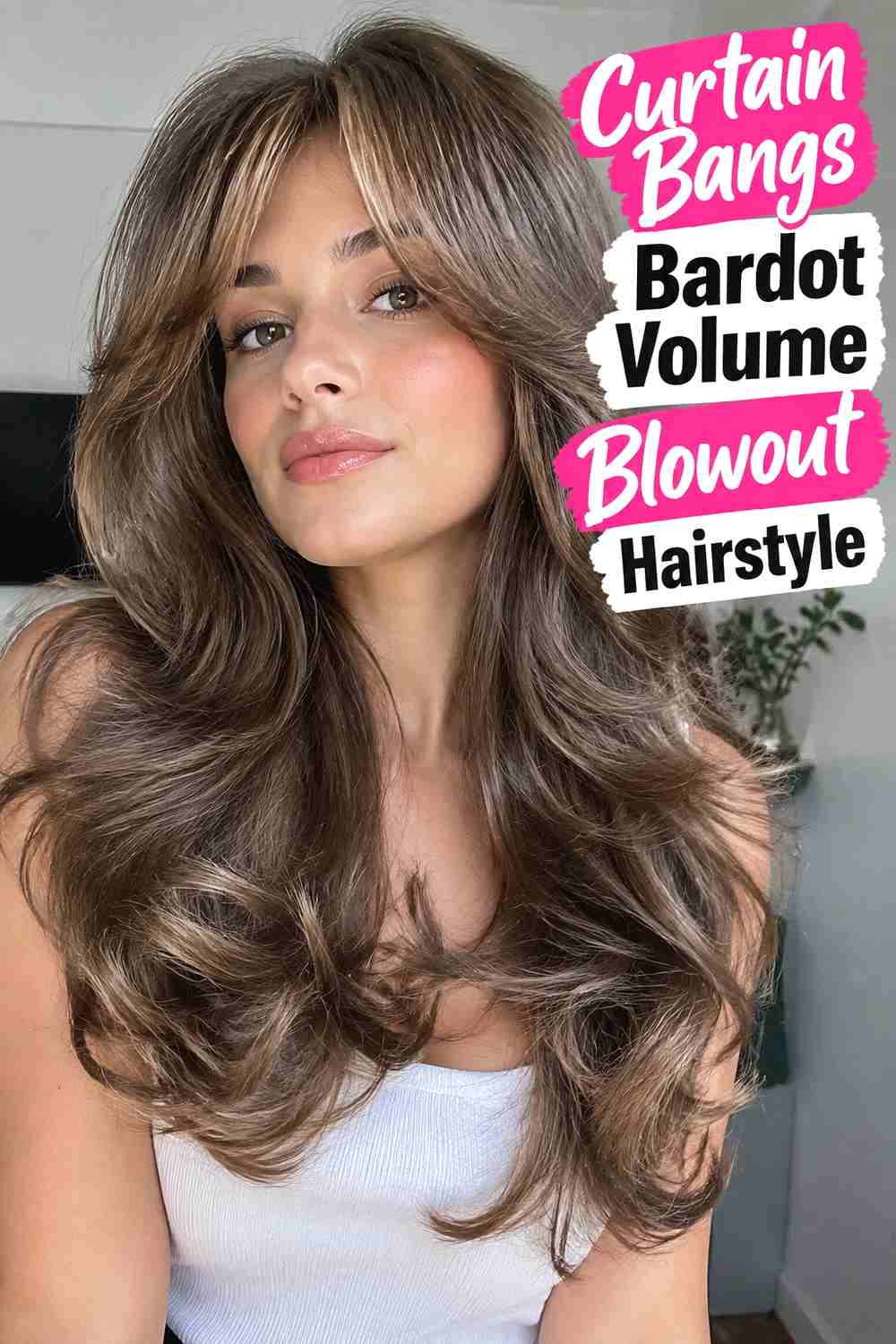 4. Curtain Bangs Bardot Volume Blowout Hairstyle