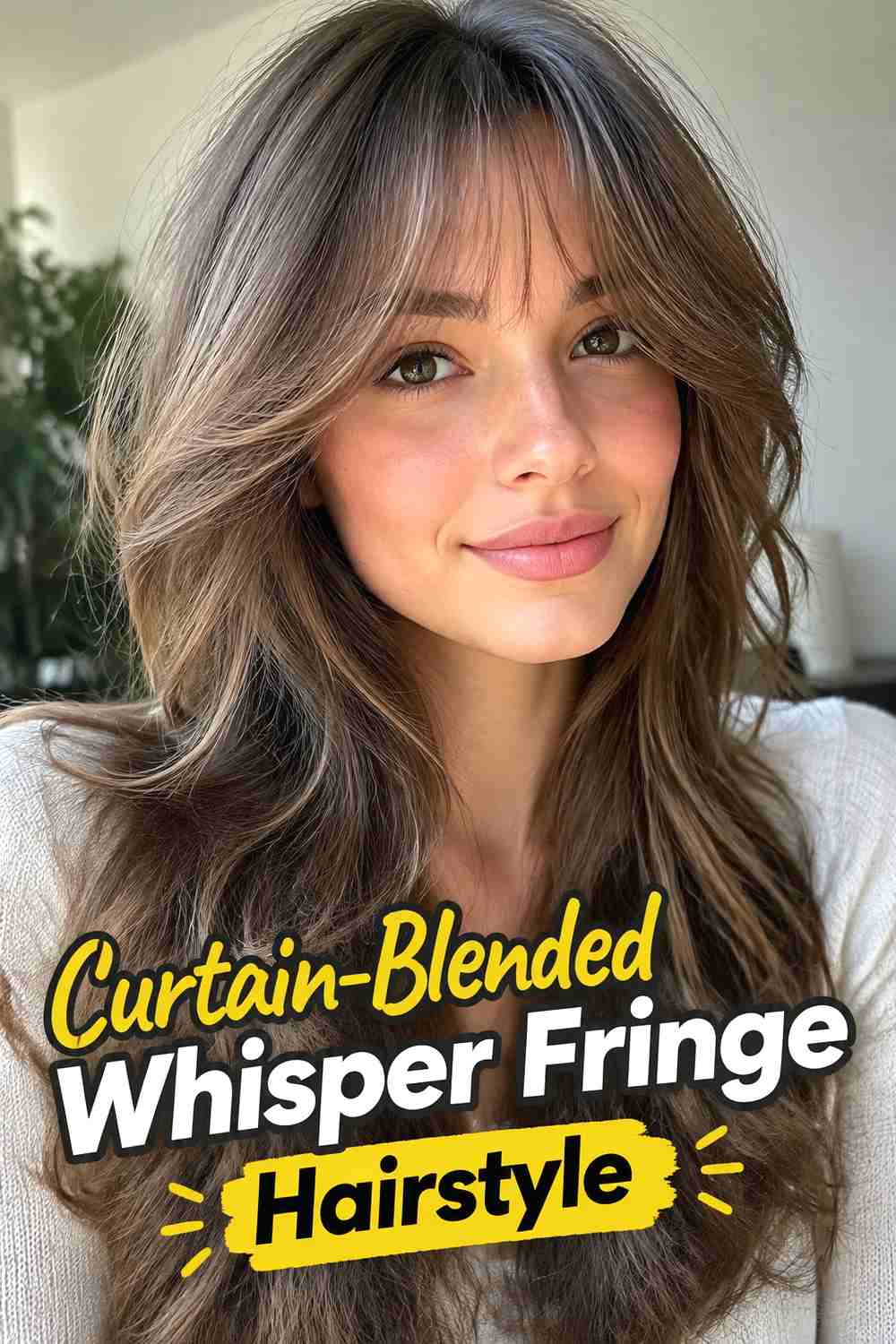 6. Curtain Blended Whisper Fringe Hairstyle
