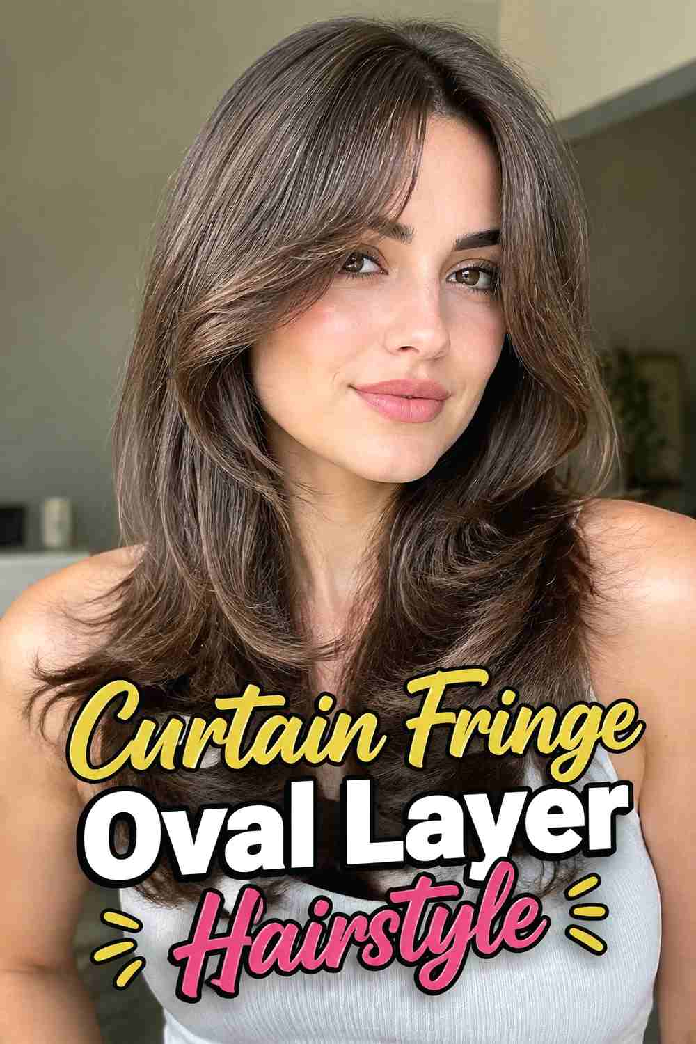 7. Curtain Fringe Oval Layer Hairstyle