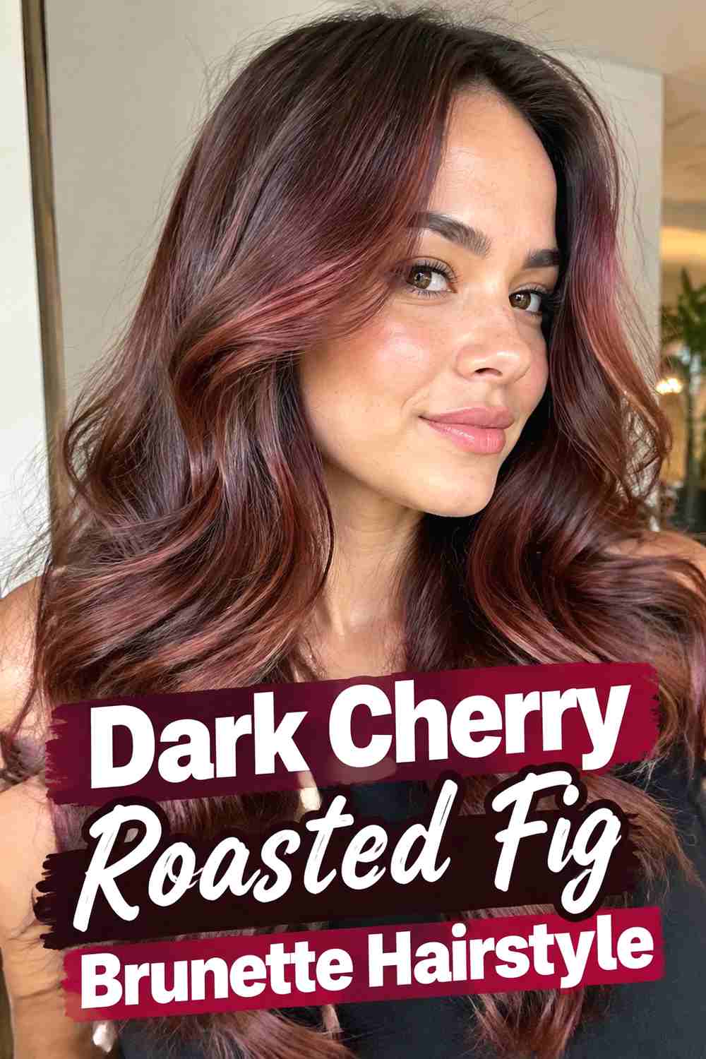 12. Dark Cherry Roasted Fig Brunette Hairstyle