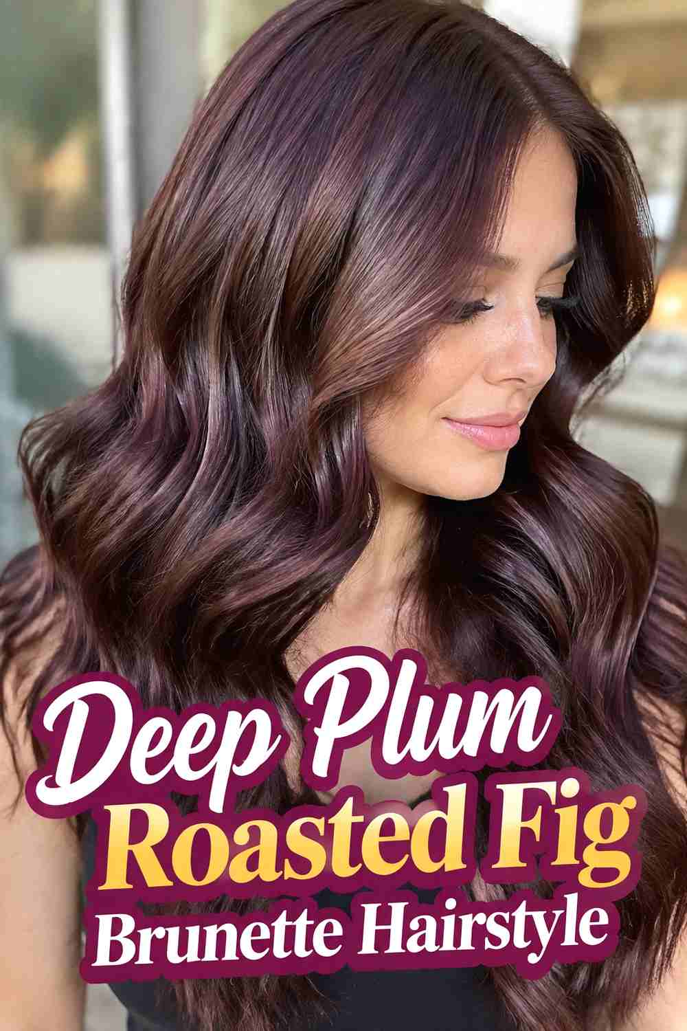 2. Deep Plum Roasted Fig Brunette Hairstyle