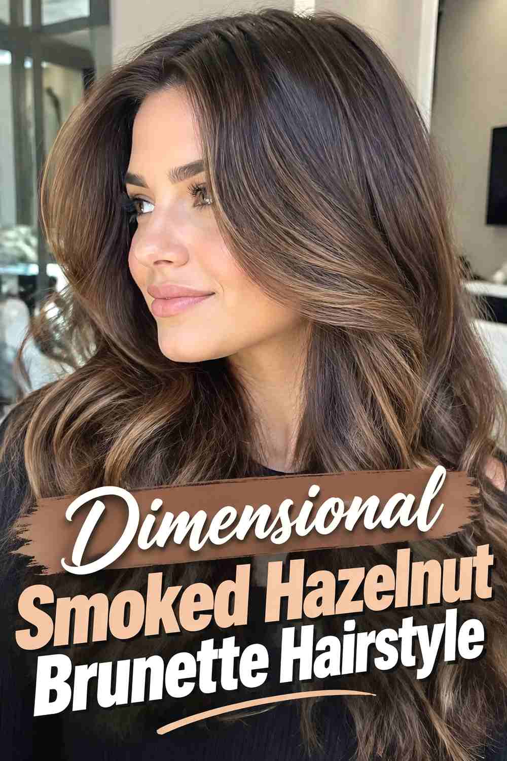 14. Dimensional Smoked Hazelnut Brunette Hairstyle