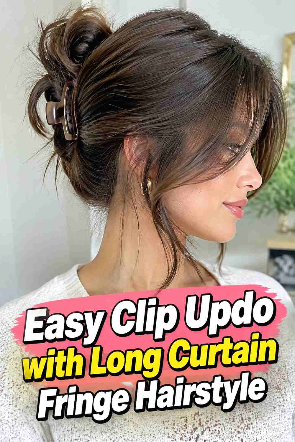 17. Easy Clip Updo With Long Curtain Fringe Hairstyle