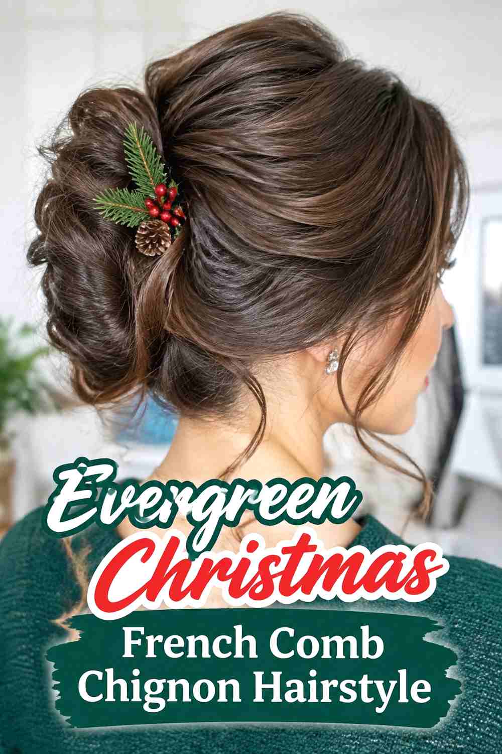 6. Evergreen Christmas French Comb Chignon Hairstyle