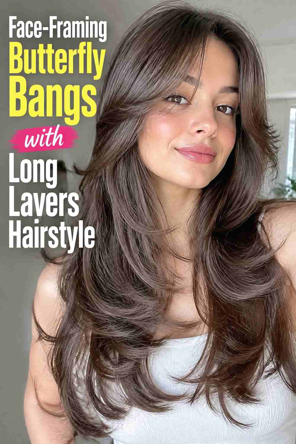 8. Face Framing Butterfly Bangs With Long Layers Hairstyle