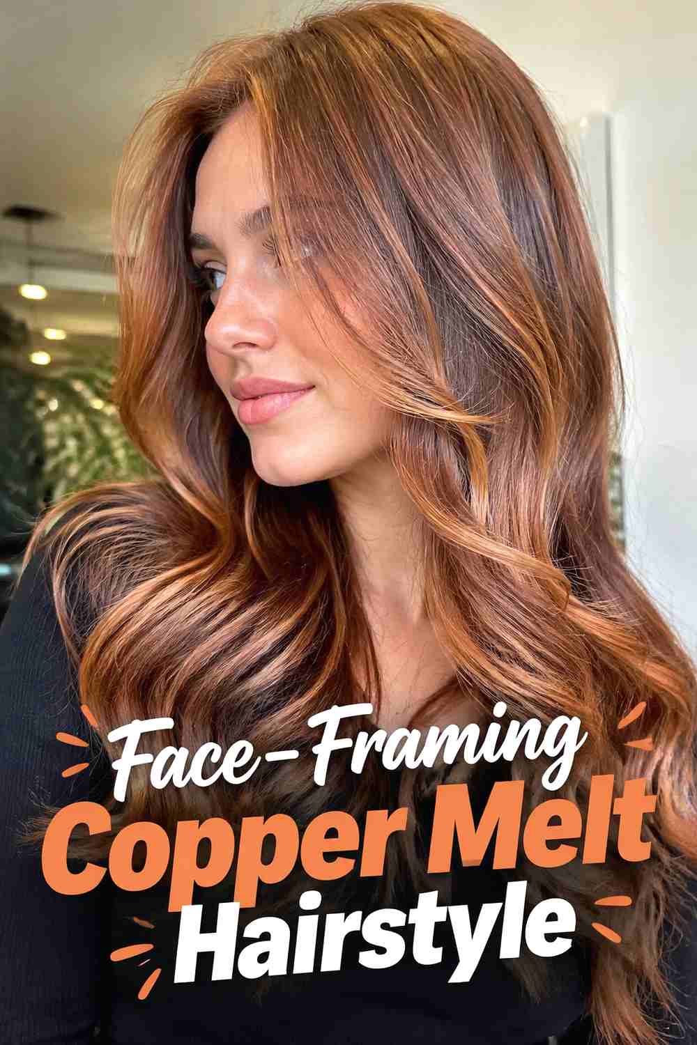 8. Face Framing Copper Melt Hairstyle