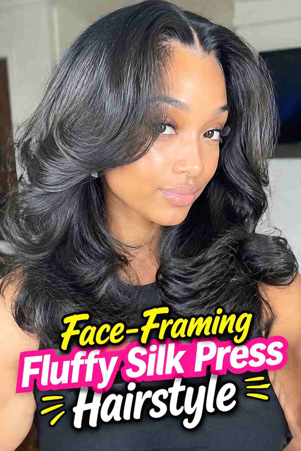 9. Face Framing Fluffy Silk Press Hairstyle