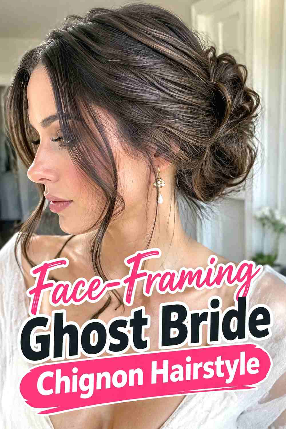 11. Face Framing Ghost Bride Chignon Hairstyle