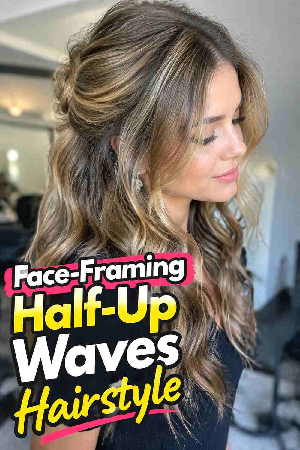 10. Face Framing Half Up Waves Hairstyle