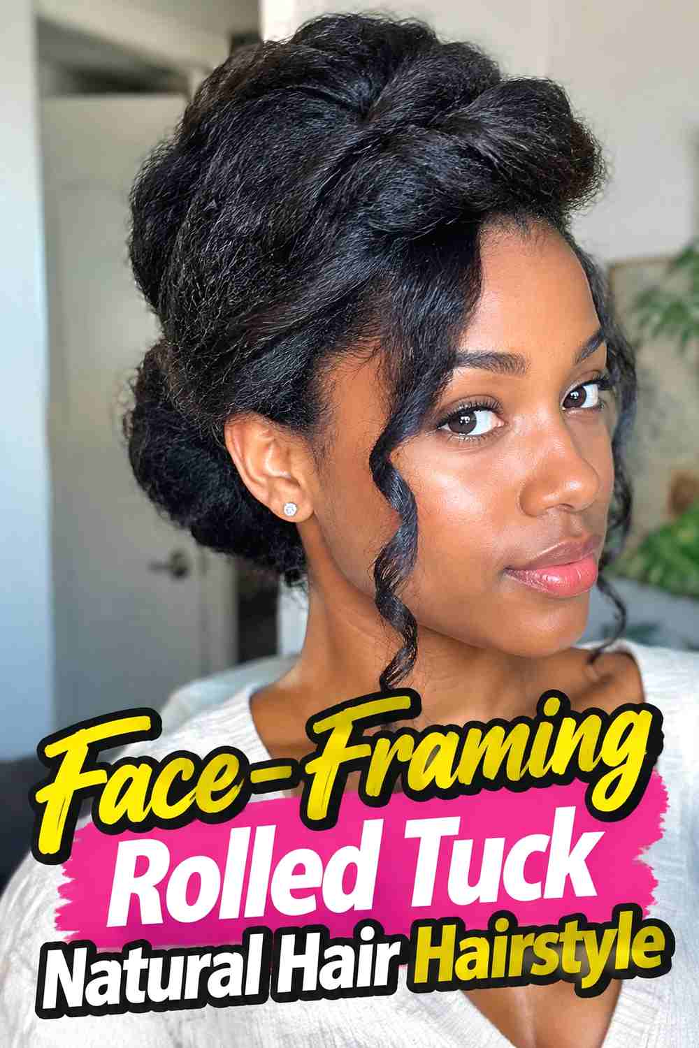 10. Face Framing Rolled Tuck Natural Hair Hairstyle
