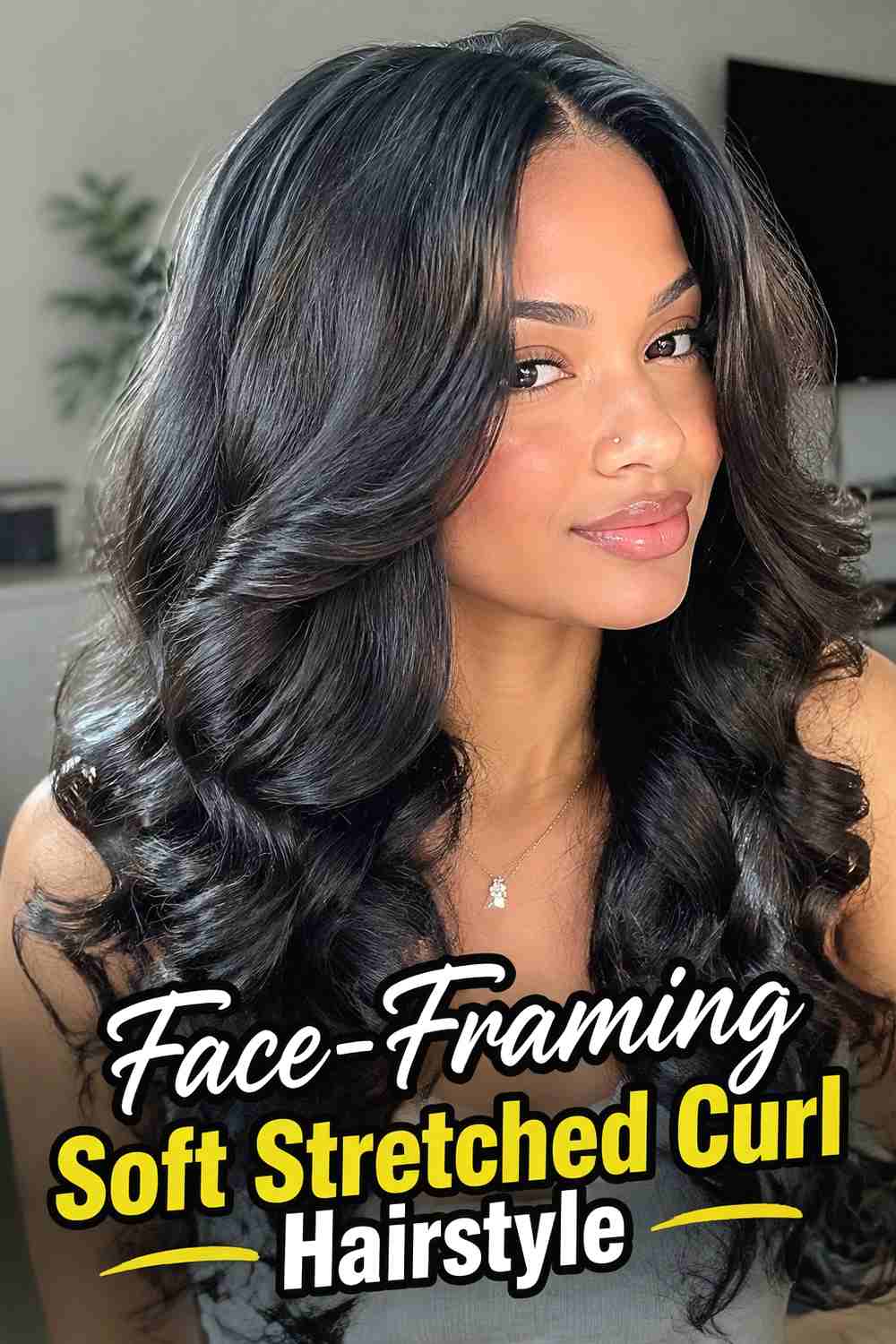 10. Face Framing Soft Stretched Curl Hairstyle