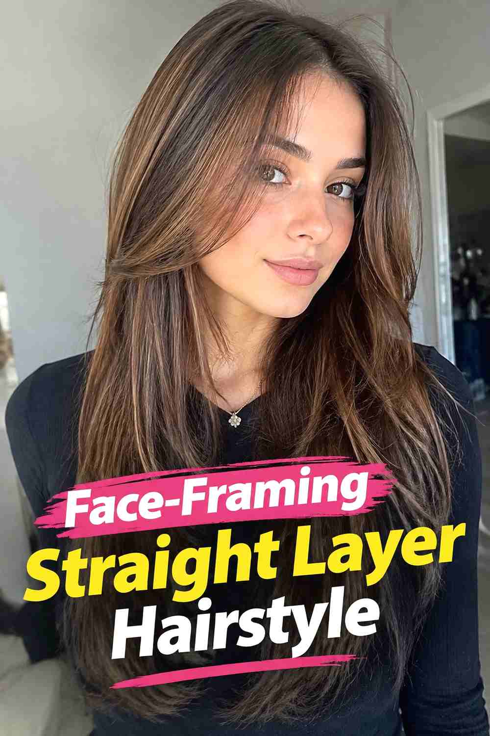 6. Face Framing Straight Layer Hairstyle