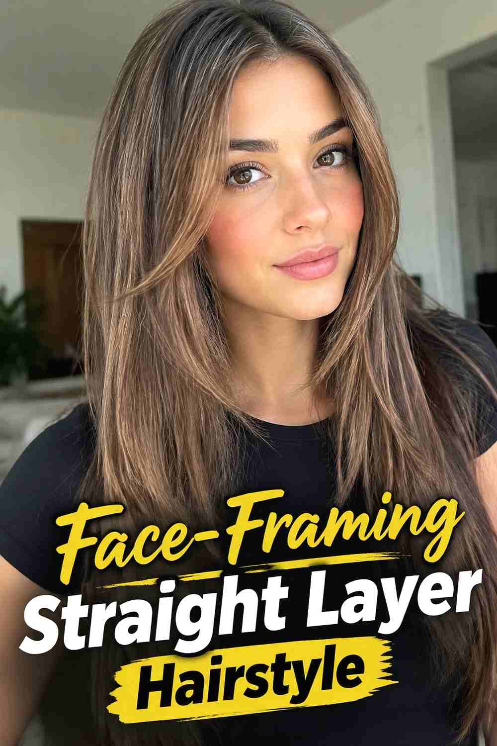 7. Face Framing Straight Layer Hairstyle