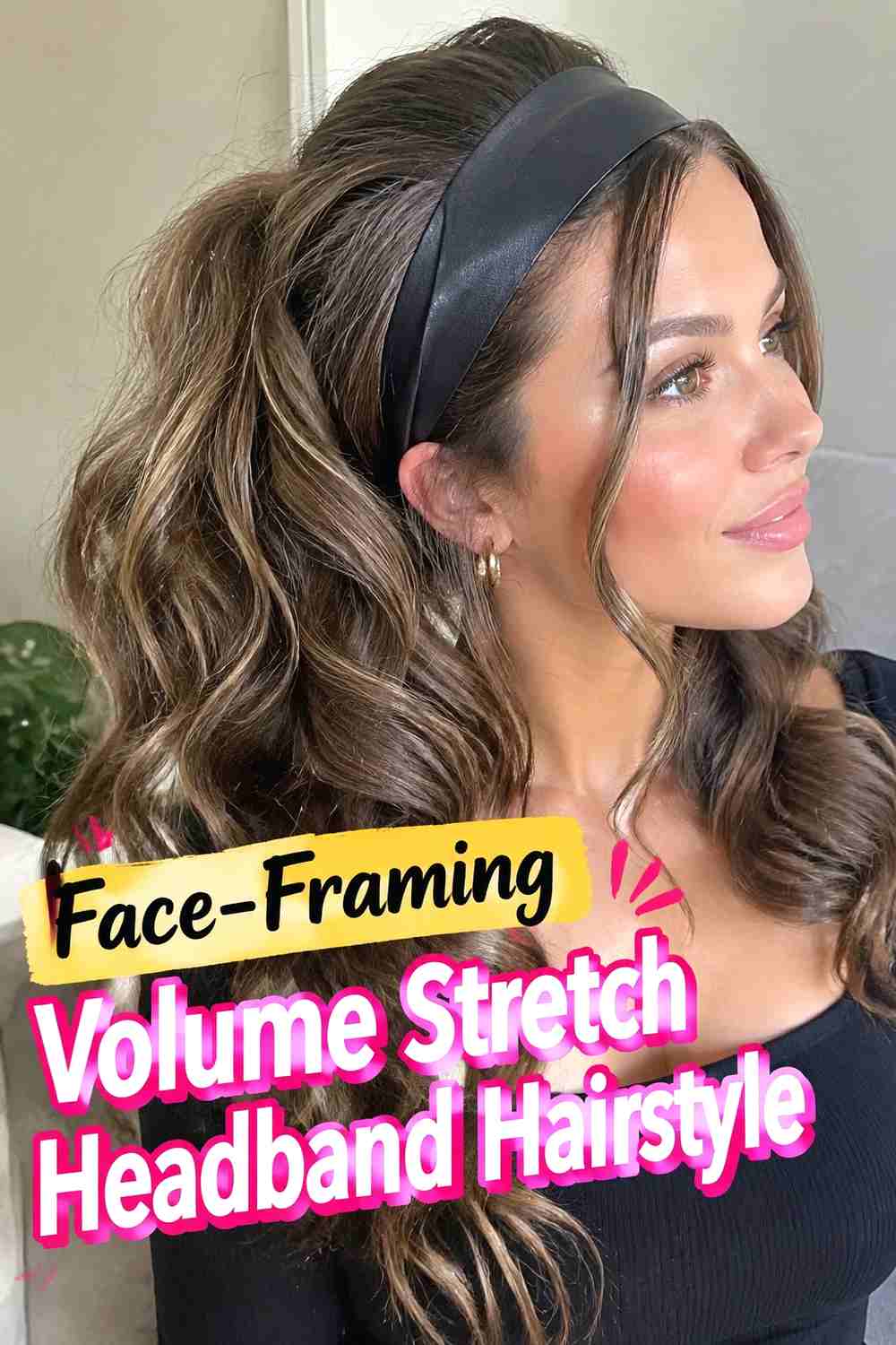 6. Face Framing Volume Stretch Headband Hairstyle