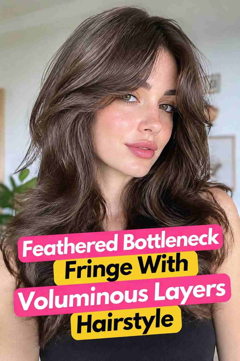 9. Feathered Bottleneck Fringe With Voluminous Layers Hairstyle