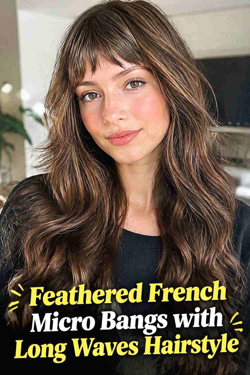 5. Feathered French Micro Bangs With Long Waves Hairstyle