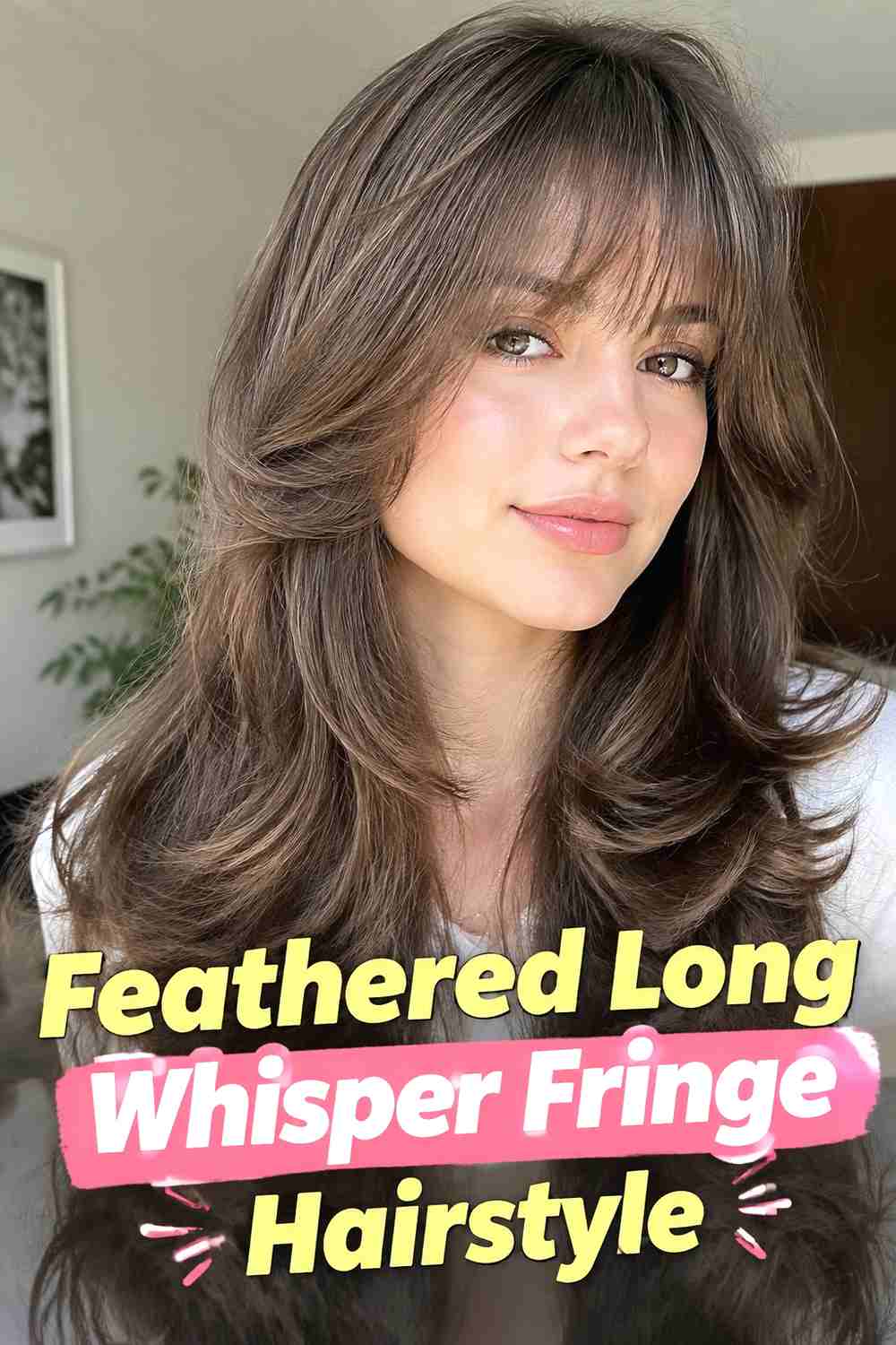 4. Feathered Long Whisper Fringe Hairstyle