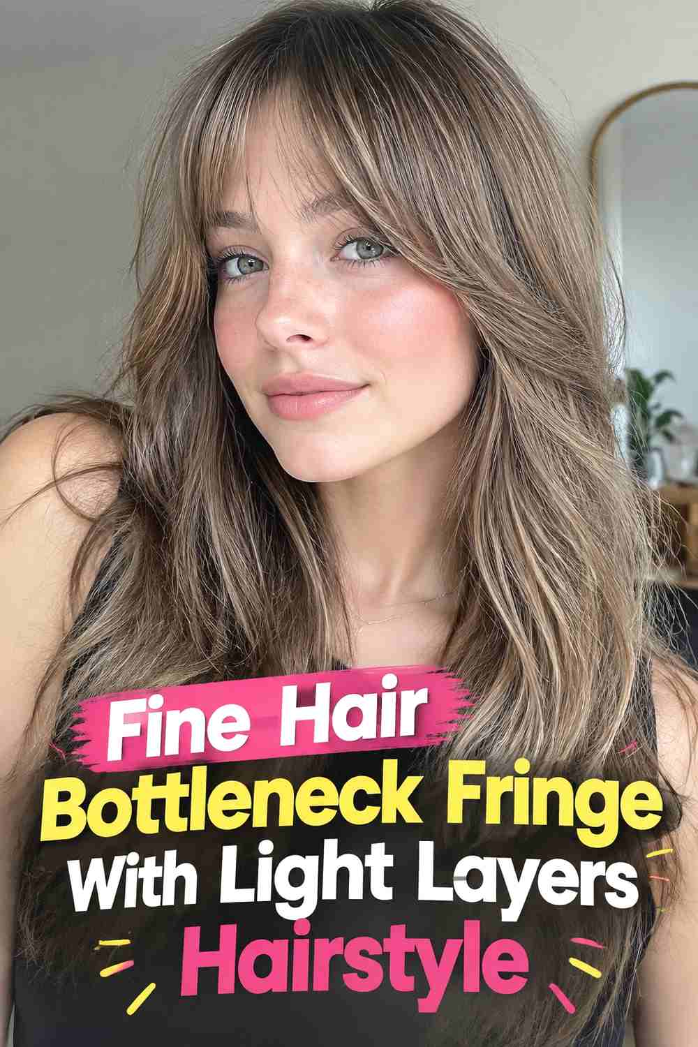 10. Fine Hair Bottleneck Fringe With Light Layers Hairstyle