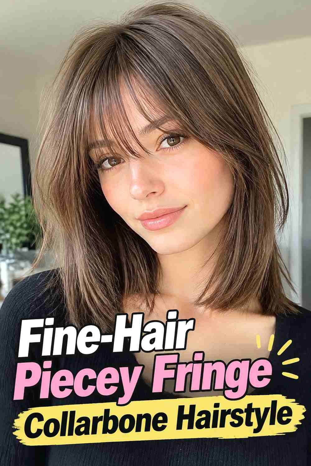 12. Fine Hair Piecey Fringe Collarbone Hairstyle