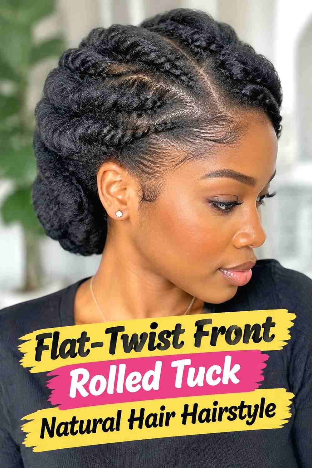 4. Flat Twist Front Rolled Tuck Natural Hair Hairstyle