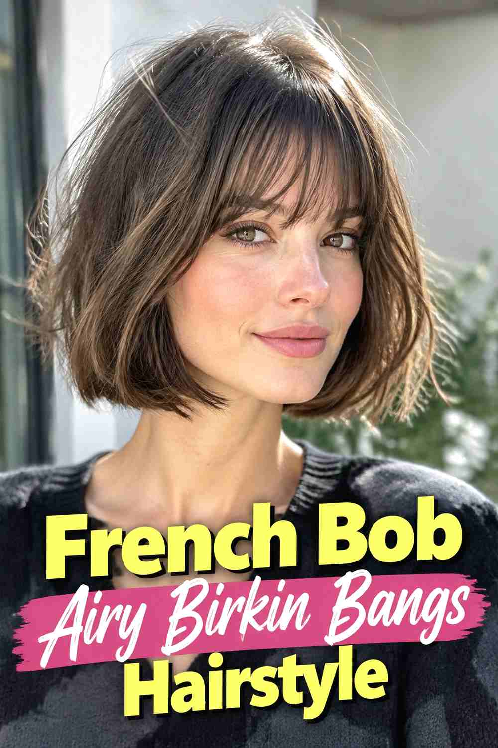 6. French Bob Airy Birkin Bangs Hairstyle