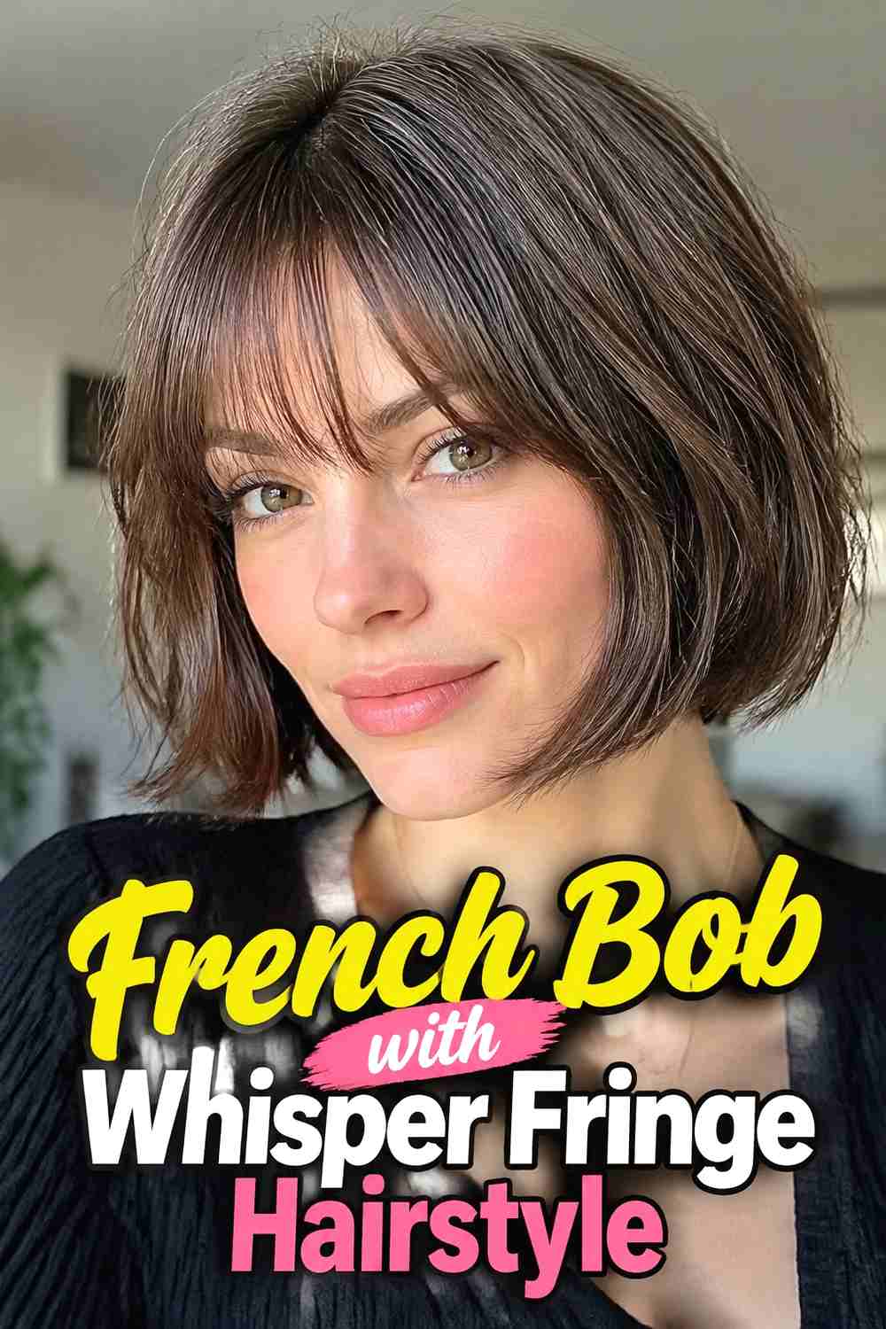 2. French Bob With Whisper Fringe Hairstyle