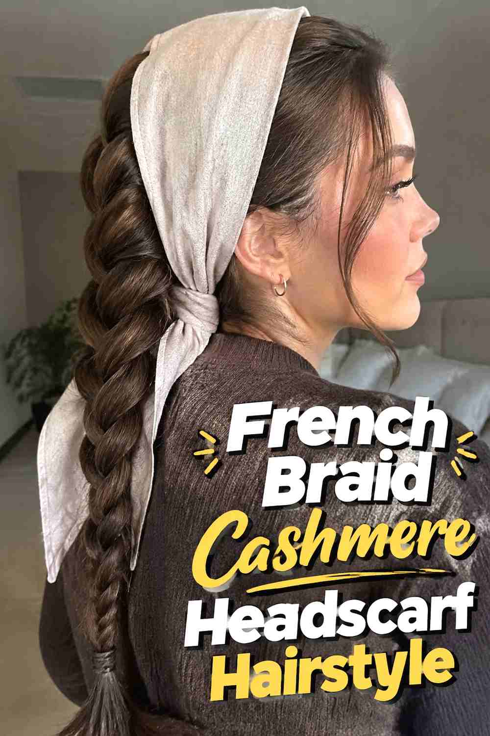 4. French Braid Cashmere Headscarf Hairstyle