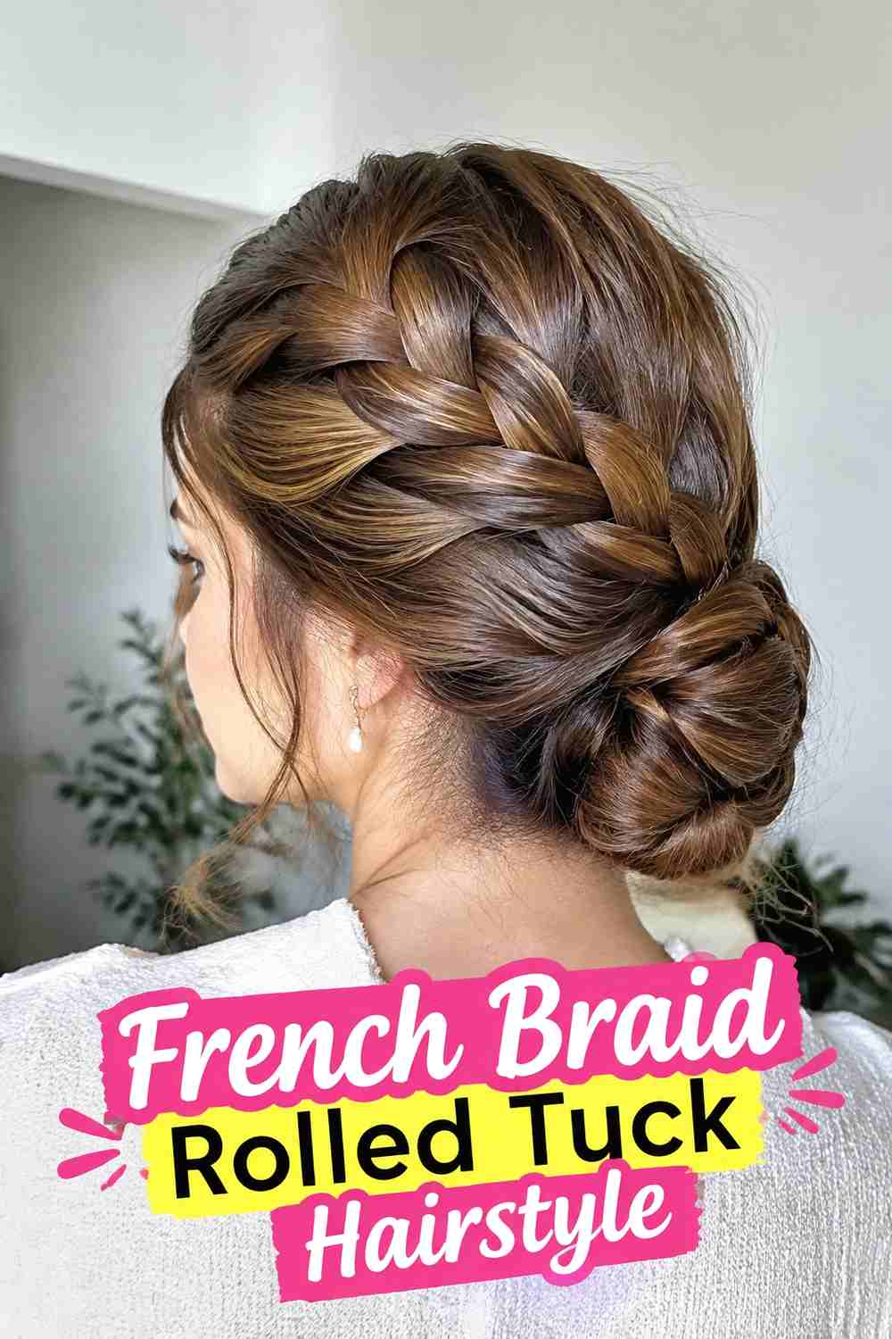 5. French Braid Rolled Tuck Hairstyle
