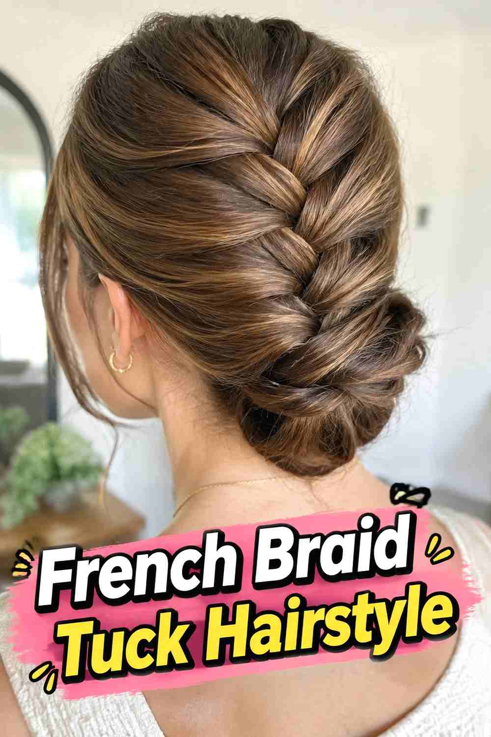 4. French Braid Tuck Hairstyle