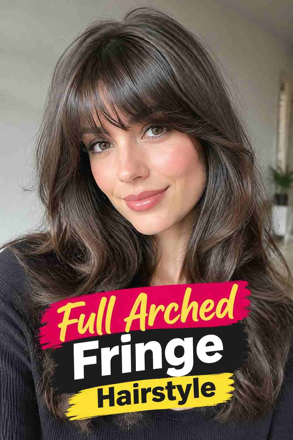 3. Full Arched Fringe Hairstyle