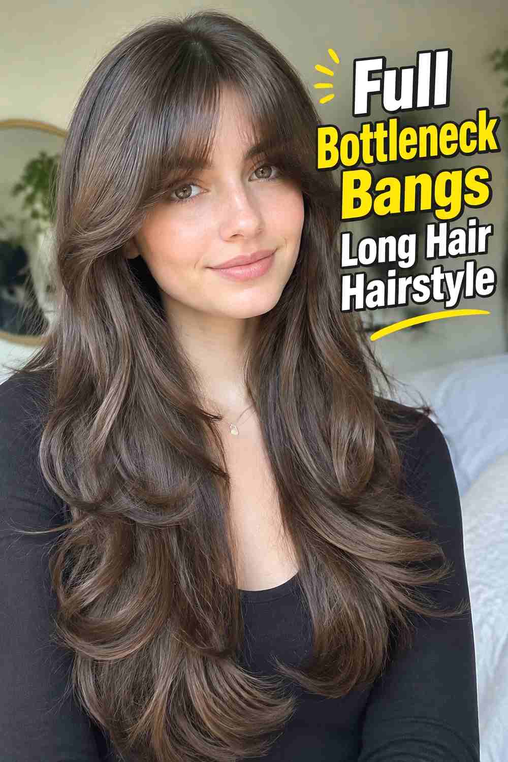 4. Full Bottleneck Bangs Long Hair Hairstyle