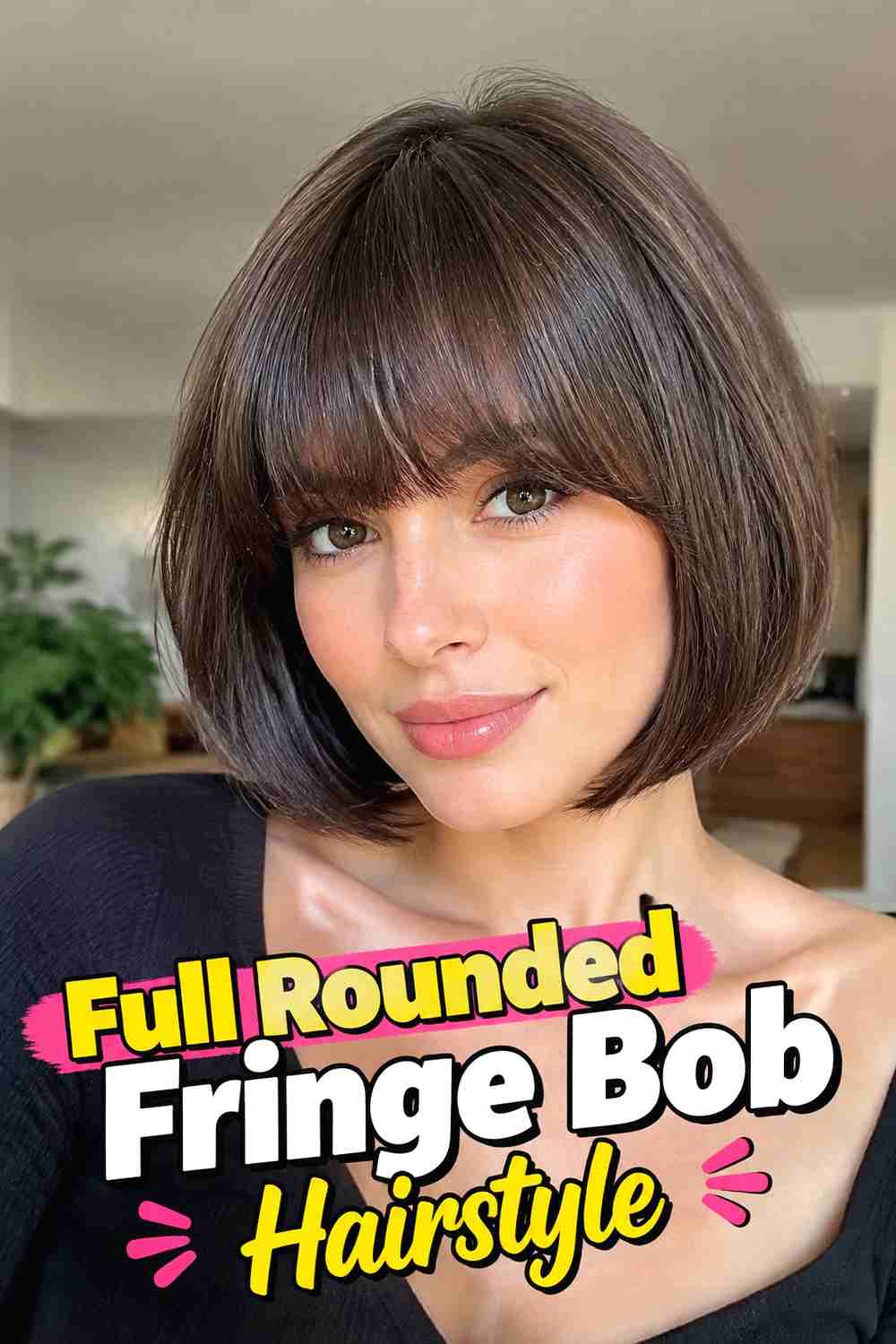 3. Full Rounded Fringe Bob Hairstyle
