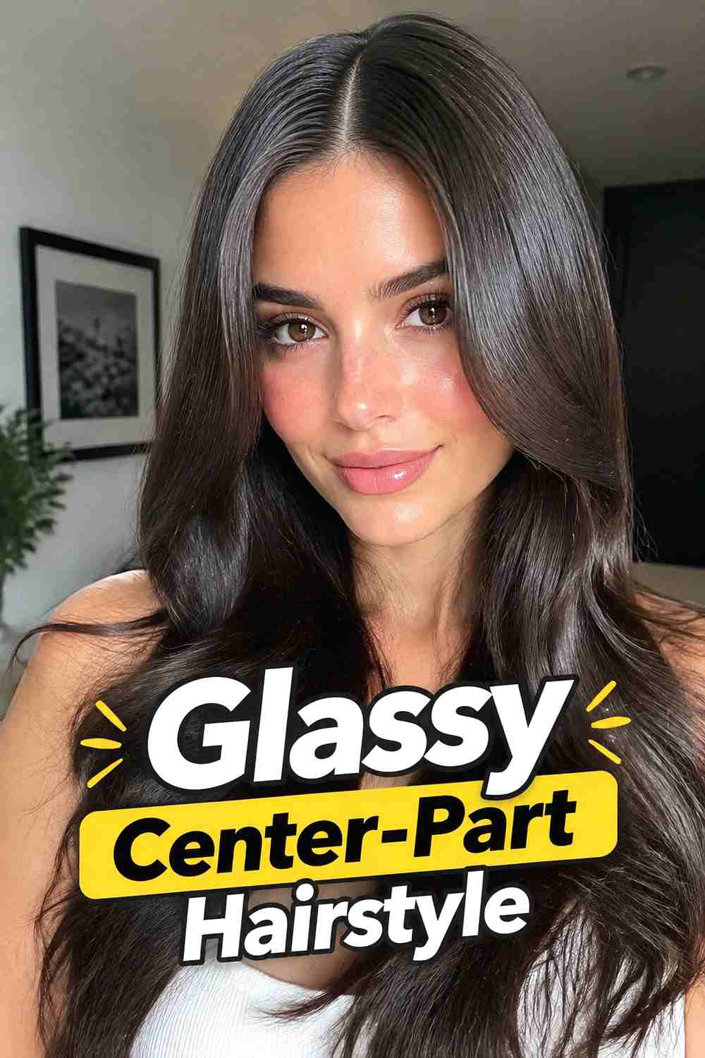 1. Glassy Center Part Hairstyle