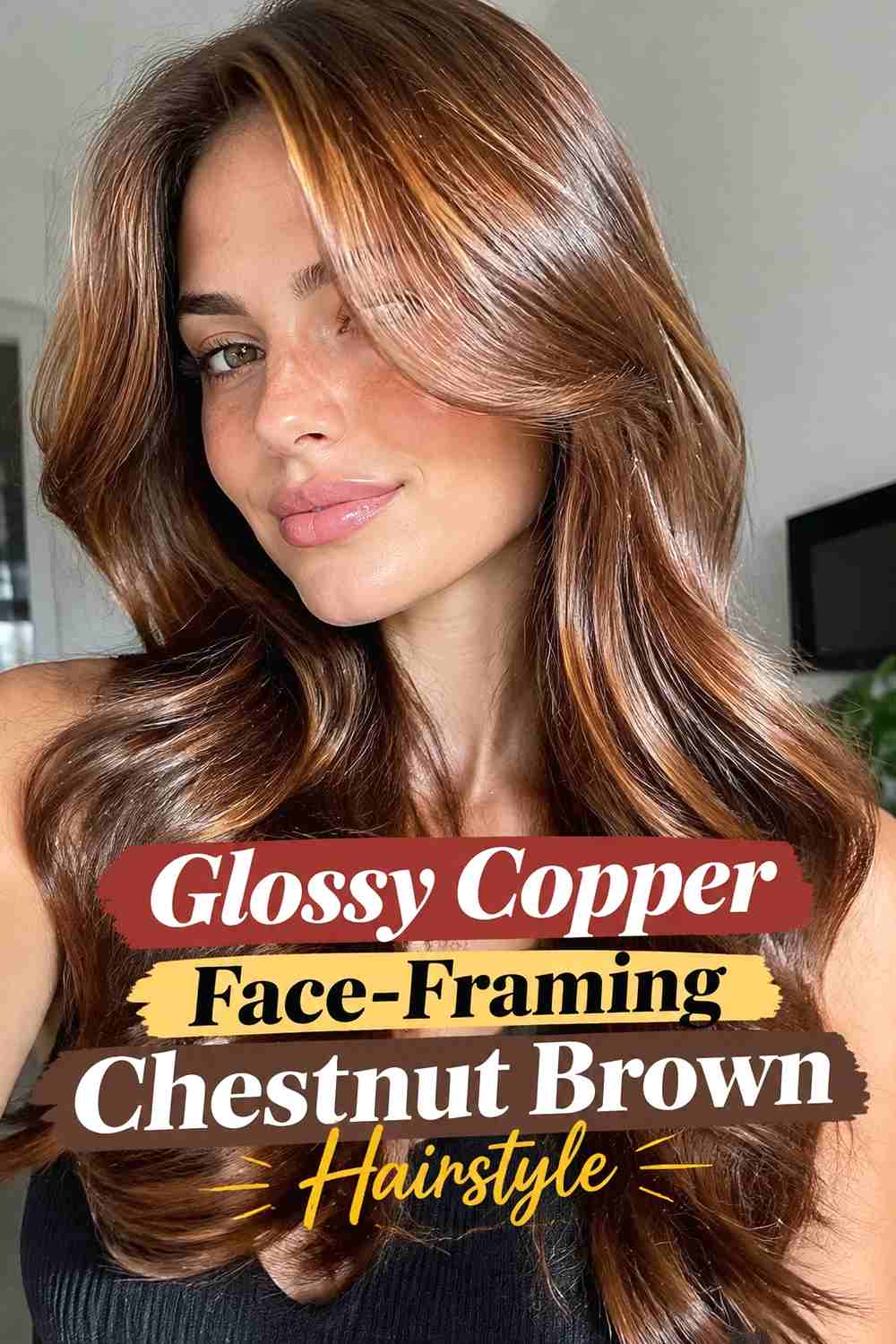 15. Glossy Copper Face Framing Chestnut Brown Hairstyle