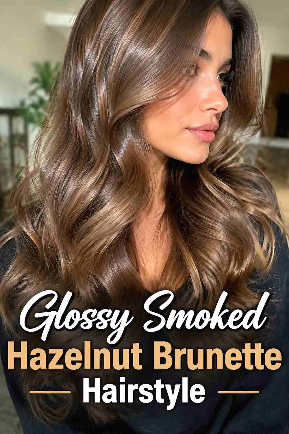5. Glossy Smoked Hazelnut Brunette Hairstyle