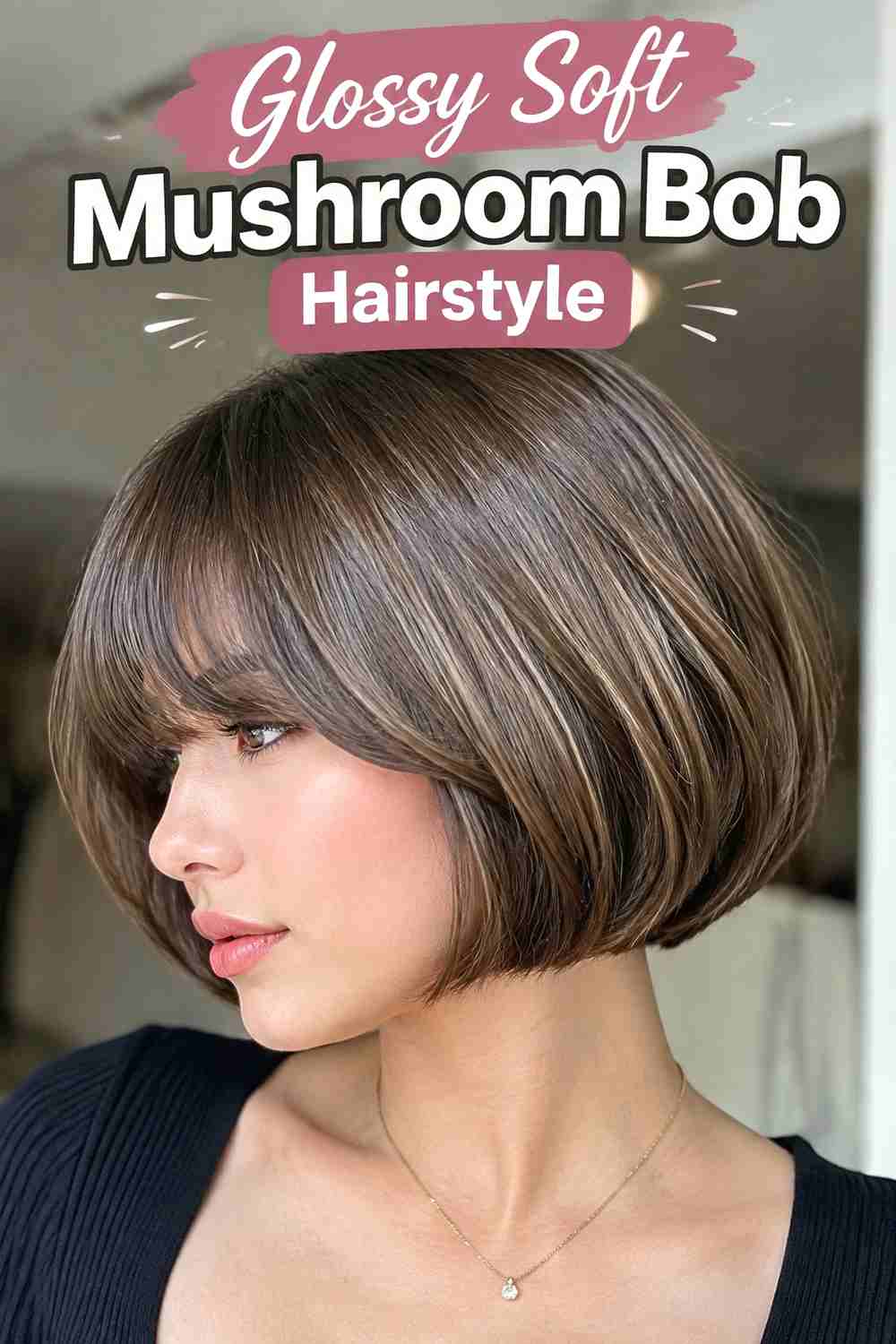 12. Glossy Soft Mushroom Bob Hairstyle