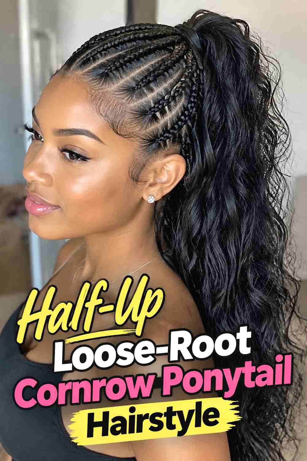 9. Half Up Loose Root Cornrow Ponytail Hairstyle