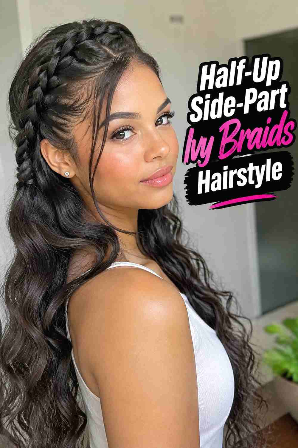 7. Half Up Side Part Ivy Braids Hairstyle